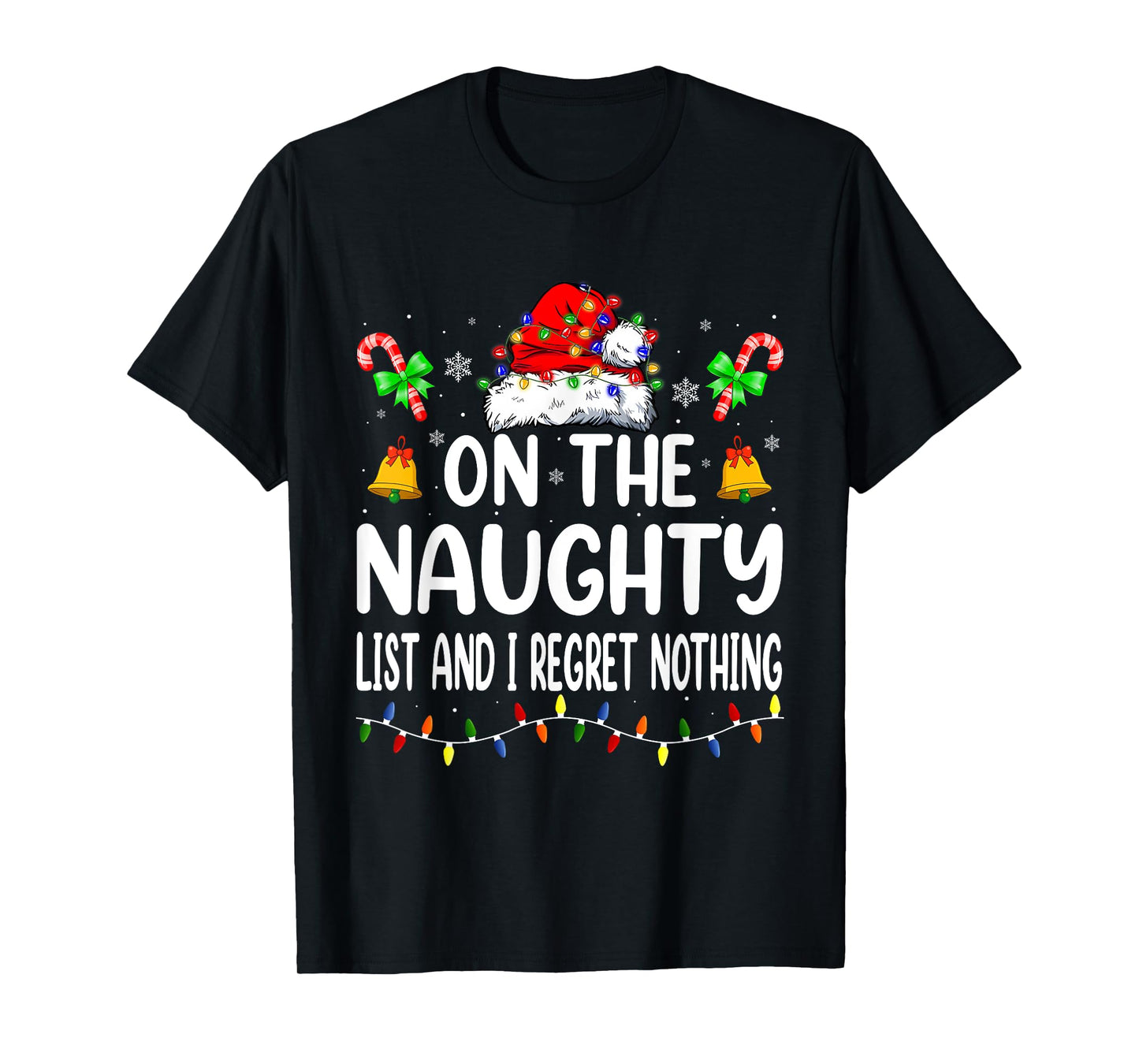 On The Naughty List And I Regret Nothing Christmas Santa T-Shirt