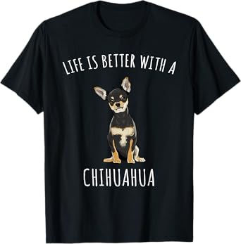 Life Is Better With A Black Chihuahua Dog Lover Men Women T-Shirt