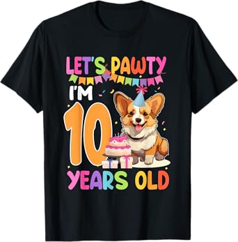 Lets Pawty I'm 10 Year Old Birthday Corgi Dog Cute 10th Part Men Women Girls Kids T-Shirt