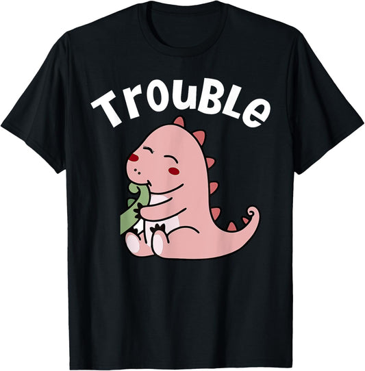 I'm Trouble Where I Go Trouble Follows Funny Dinosaur Couple T-Shirt