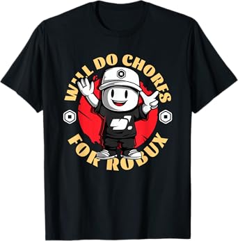 Will Do Chores for Robux - Funny Gaming Design T-Shirt