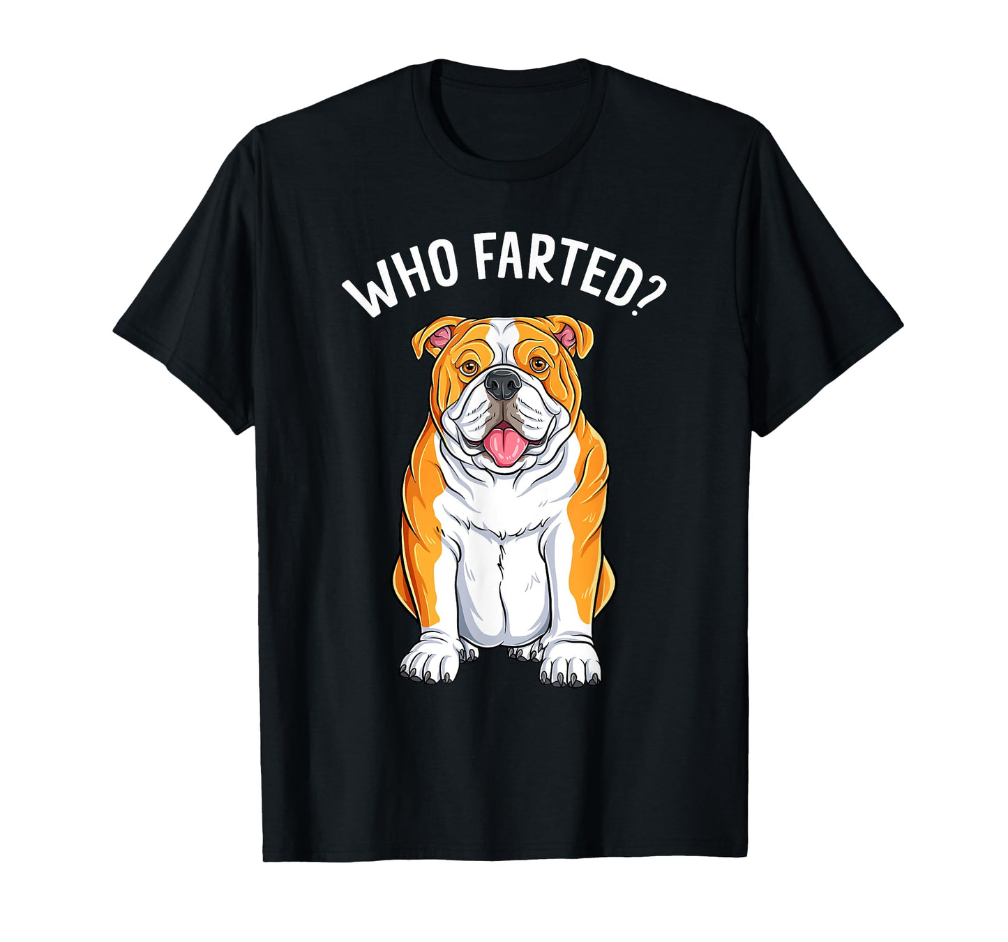 English Bulldog Who Farted Funny Humor Dog Lover T-Shirt