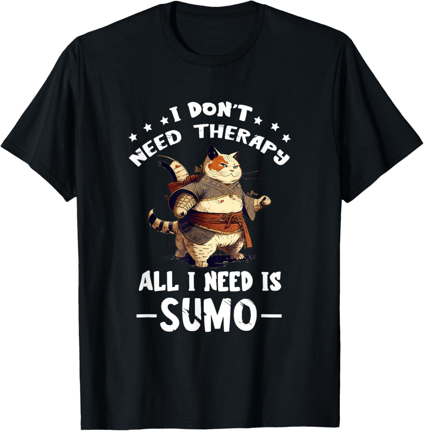 Sumo Japanese Cat I Don't Need Therapy Japanese Sport T-Shirt