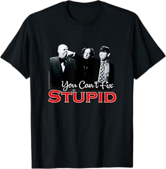 TTS- The Three Stooges You Can't Fix Stupid T-Shirt