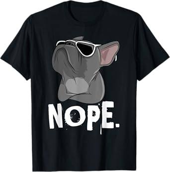 Nope Lazy Frenchie For French Bulldog Dog Lover Men Women Girls Kids T-Shirt