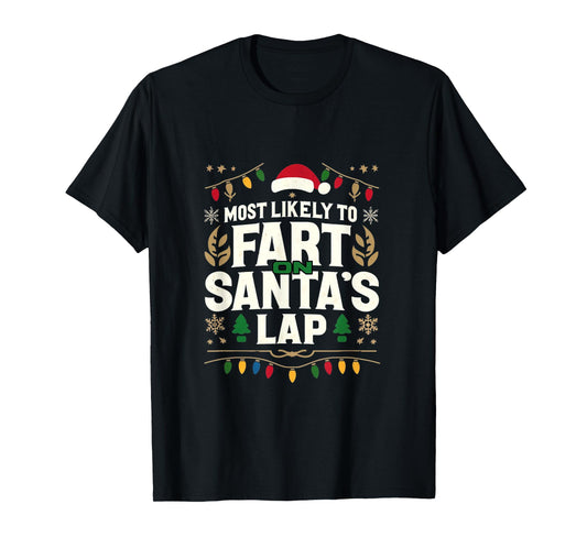 Group Matching Christmas Most Likely To Fart On Santas Lap T-Shirt