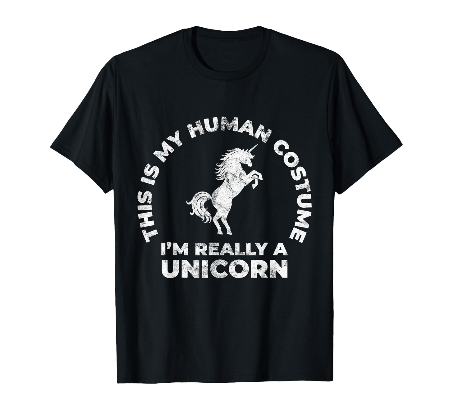 This Is My Human Costume I'm Really A Unicorn T-Shirt