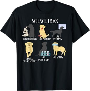 Funny Labrador Retriever Science Labs Teacher Lab Dog Lover Men Women T-Shirt