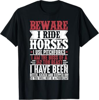 Horse Lover Equestrian Riding Beware I Ride Horses T-Shirt