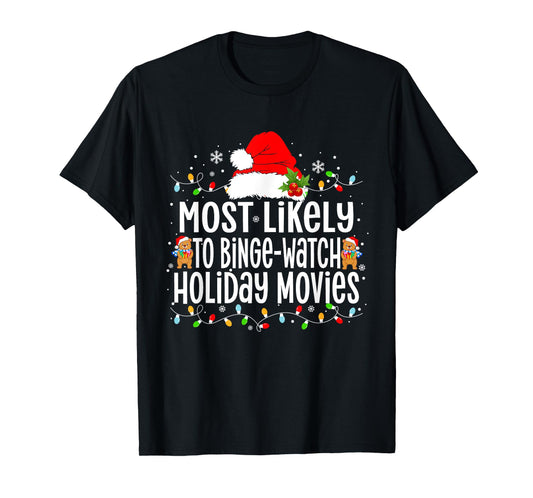 Most Likely to Binge-Watch Holiday Movies Xmas T-Shirt