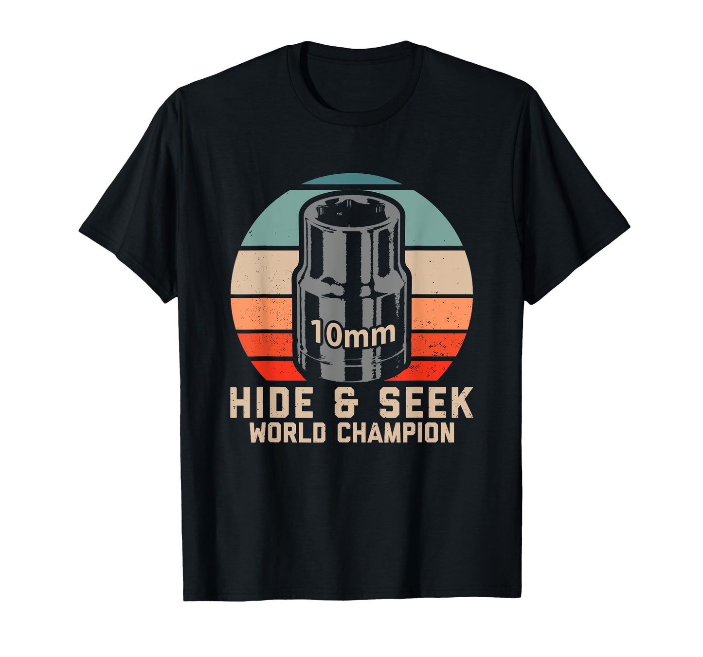 10mm Socket Hide and Seek World Champion T-Shirt