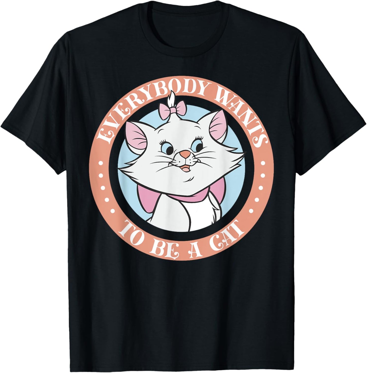 Disney The Aristocats Marie Everyone Wants To Be A Cat T-Shirt