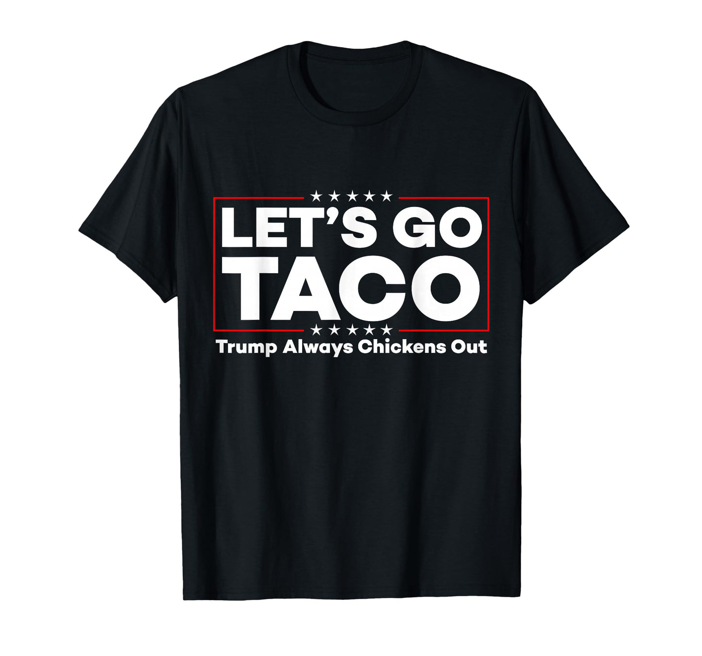 Funny Trump Taco Joke Anti Trump Protest Tee T-Shirt