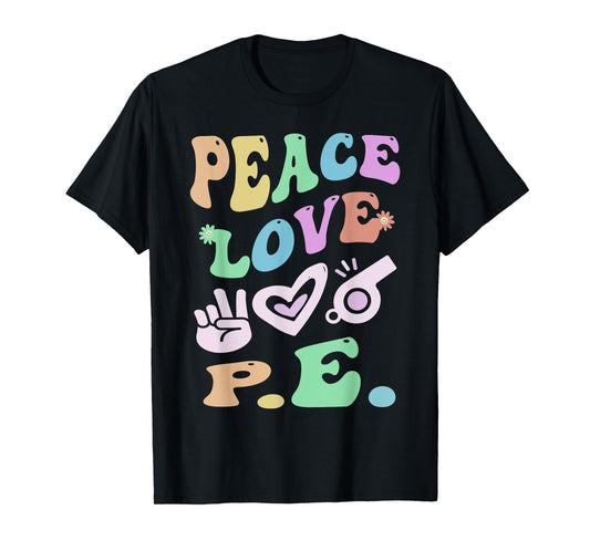 Retro PEACE LOVE P.E Gym Teacher Groovy School Phys Ed Girl T-Shirt