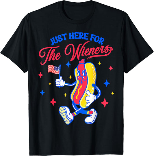 Hot Dog I'm Just Here For The Wieners Funny 4Th Of July T-Shirt