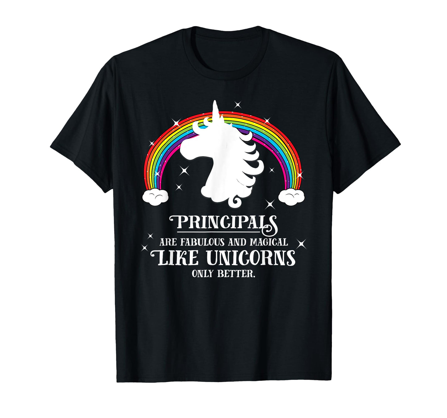 Principals are Magical Like Unicorns Funny Tshirt Gift T-Shirt