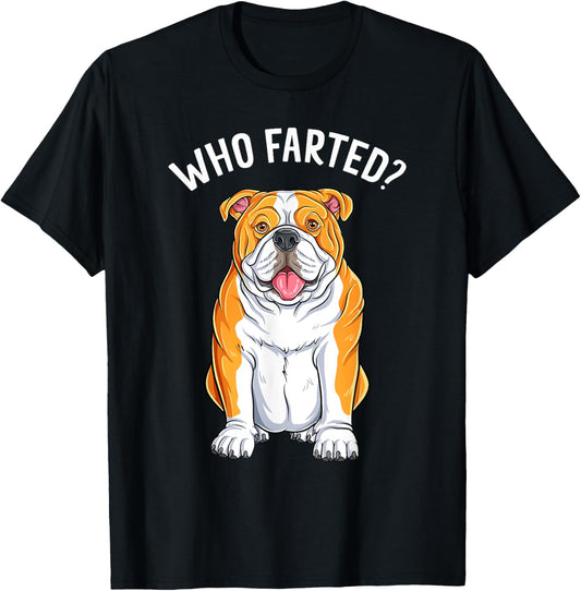English Bulldog Who Farted Funny Humor Dog Lover T-Shirt