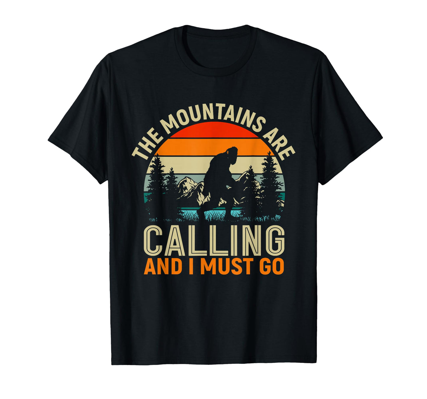 The Mountains Are Calling And I Must Go - Hiker Retro T-Shirt