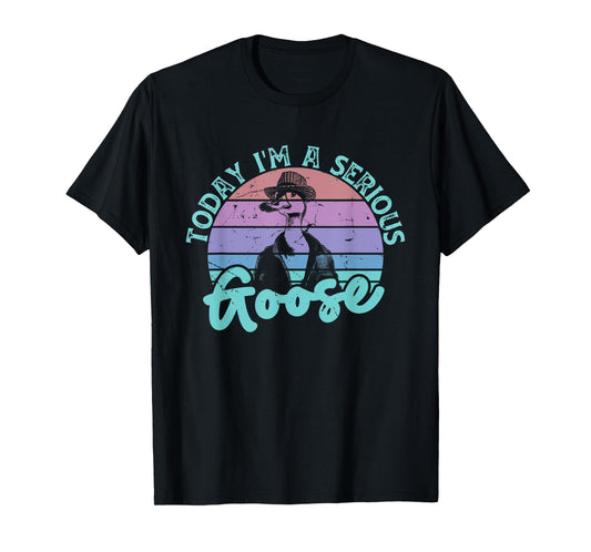 Today I'm a Serious Goose Funny Bird Quote Men Women Kids T-Shirt