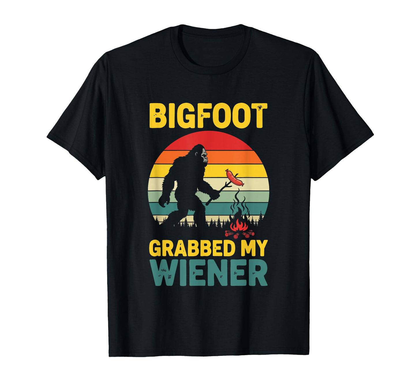 Bigfoot Grabbed My Wiener Sasquatch Camping T-Shirt