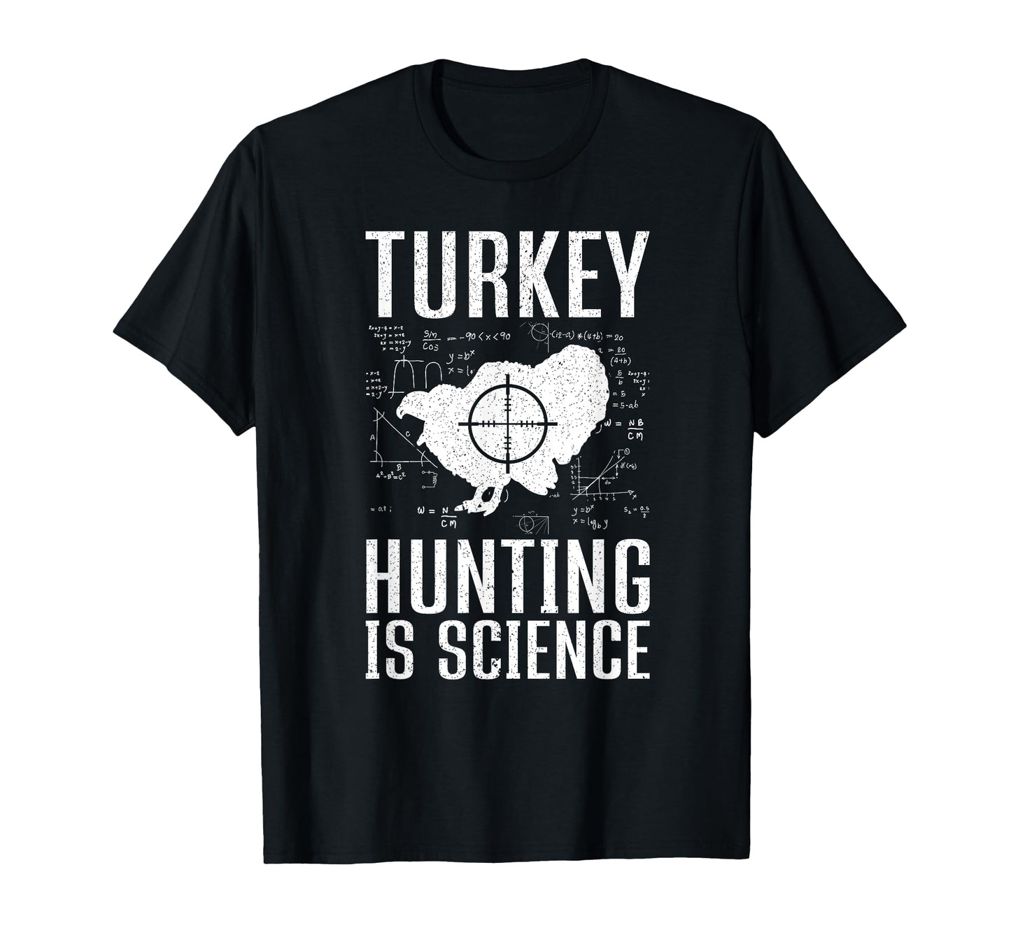 Turkey Hunting Is Science Funny Turkey Hunting T-Shirt