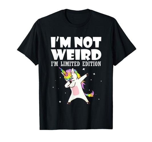 I'm Not Weird I'm Limited Edition Unicorn T-Shirt