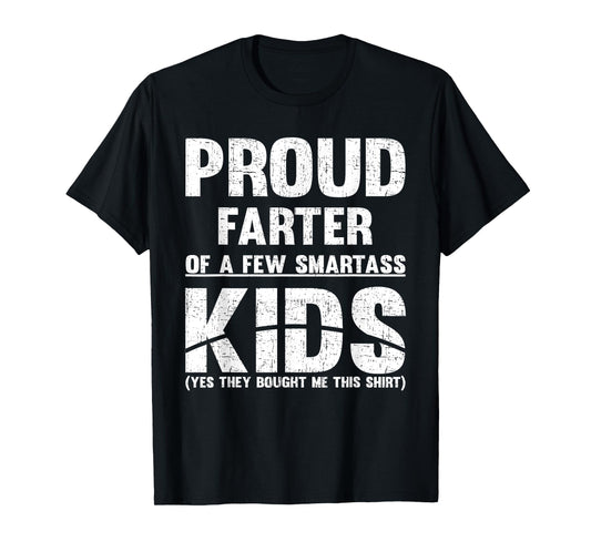 Proud Farter Of Few Smartass Kids Fathers Day DAD T-Shirt