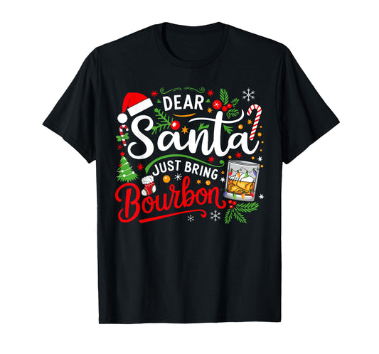 Funny Dear Santa Just Bring Bourbon Christmas Pajamas T-Shirt