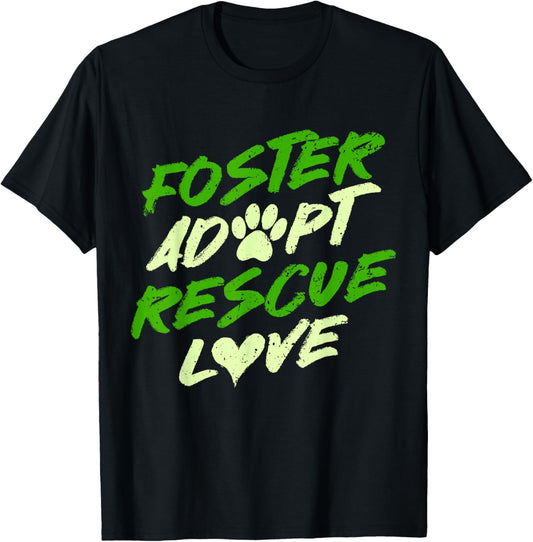 Dog Shelter Dog Rescue Foster Adopt Rescue Love T-Shirt