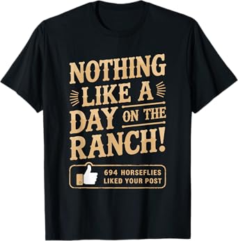 Day On The Ranch, Funny Cowboy Rancher Horsefly Joke T-Shirt