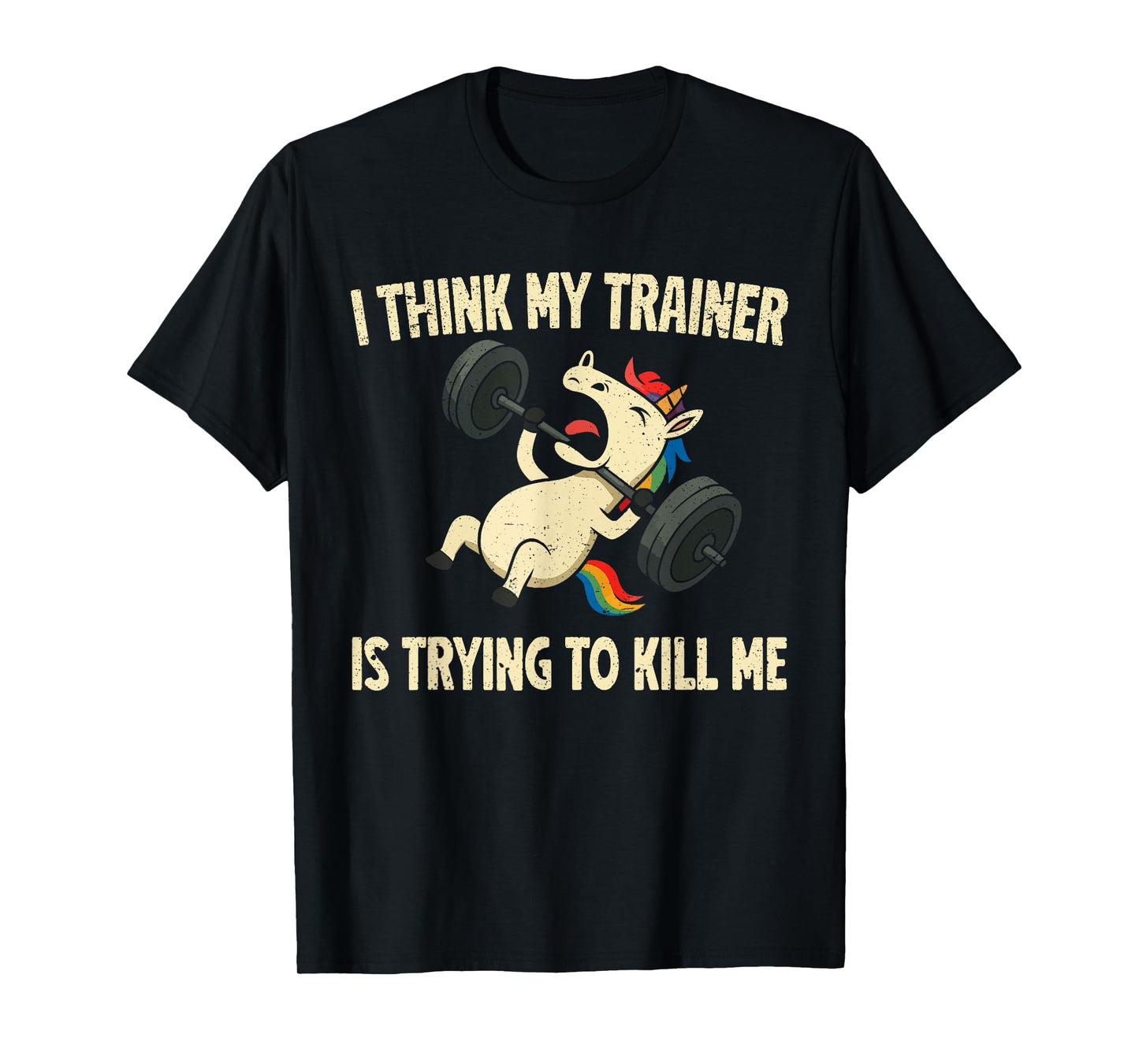 I Think My Trainer Is Trying To Kill Me Funny Gymer Unicorn T-Shirt