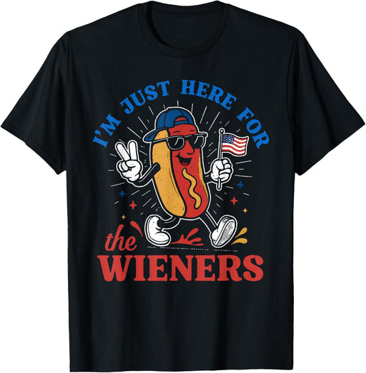 Hot Dog I'm Just Here For The Wieners Happy 4th of July T-Shirt