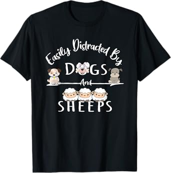 Easily Distracted By Dogs And Sheeps Funny Animal Lover T-Shirt
