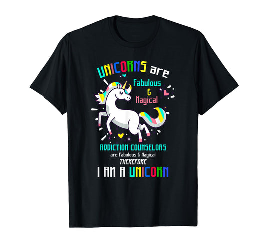 ADDICTION COUNSELORS | Funny I AM A UNICORN... T-Shirt