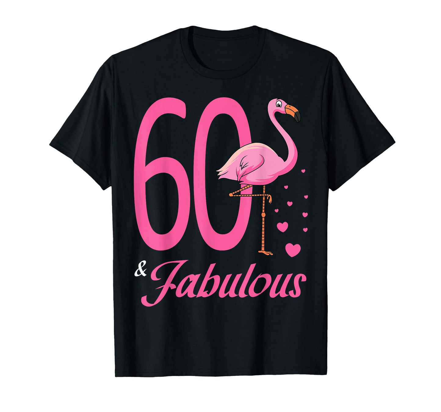 60 & Fabulous Flamingo Birthday 60th Party Celebration T-Shirt