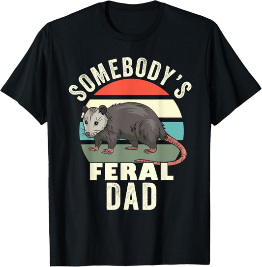 Somebody's Feral Dad Retro Feral Cat Matching Family Father T-Shirt