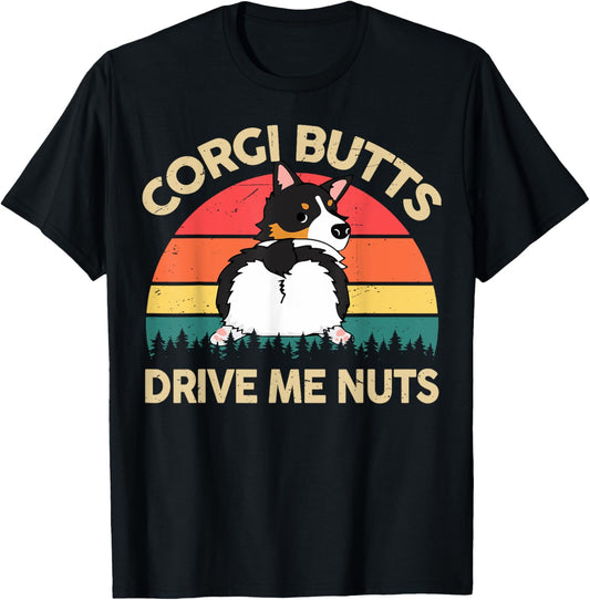 Tri-Colored Corgi Butts Drive Me Nuts Men Women Lovers Gift T-Shirt