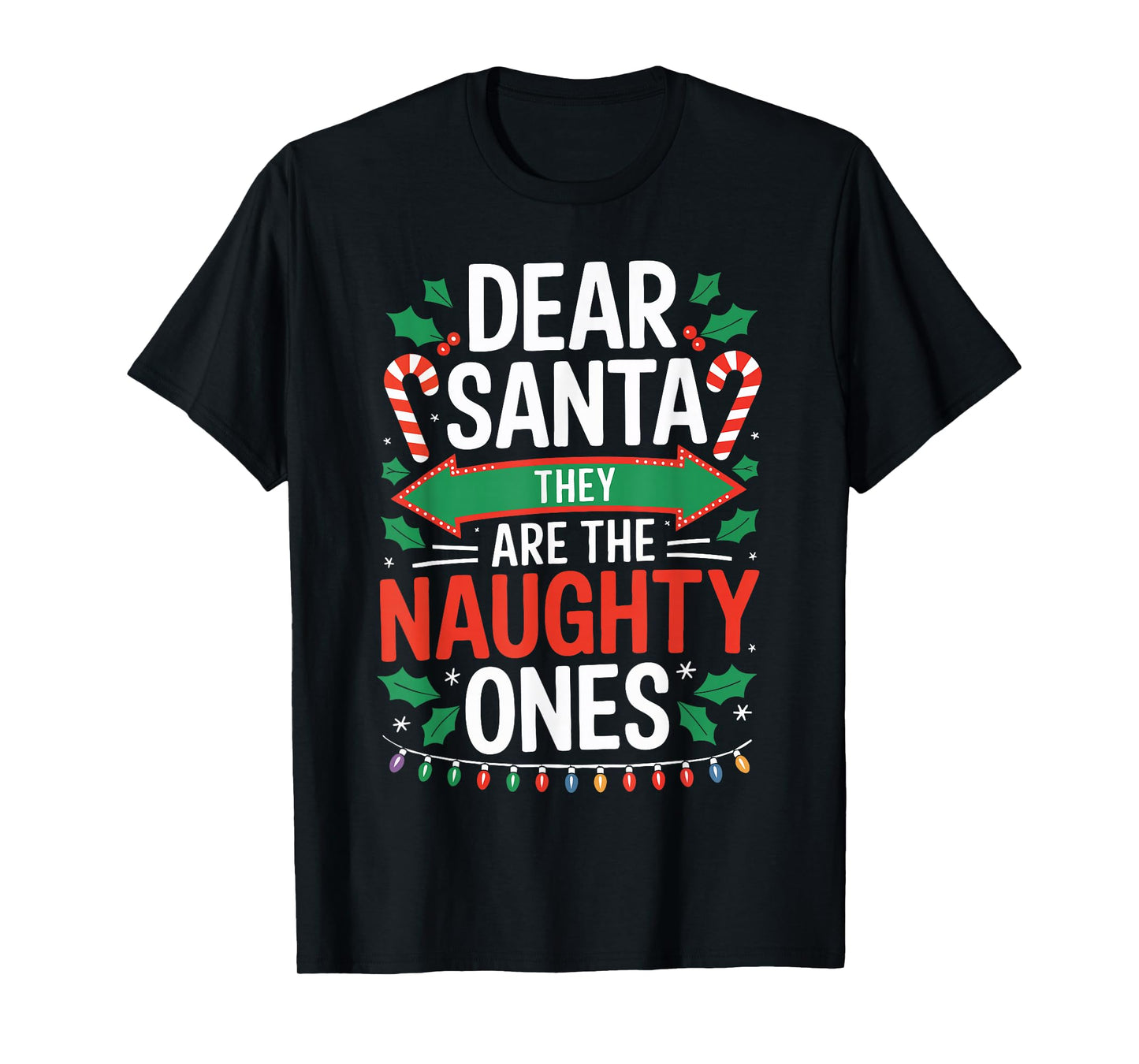 Dear Santa They Are The Naughty Ones Shirt Christmas Pajamas T-Shirt