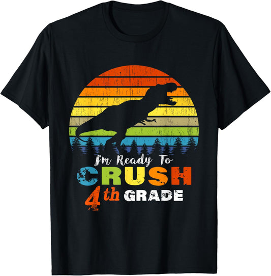 I'm Ready to Crush 4th Grade Dinosaur Fourth Grade T-Shirt