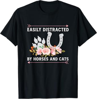 Easily Distracted By Horses And Cats Horse Lovers T-Shirt