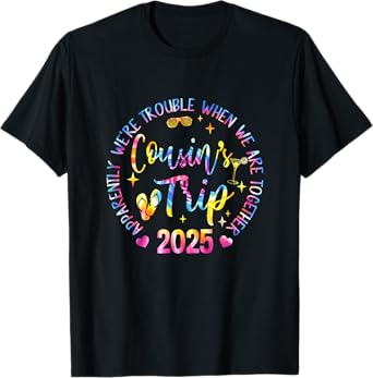 We Are Trouble When We're Together Cousins Trip 2025 T-Shirt