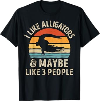 I Like Alligators and Maybe 3 People Alligator Reptile Retro T-Shirt