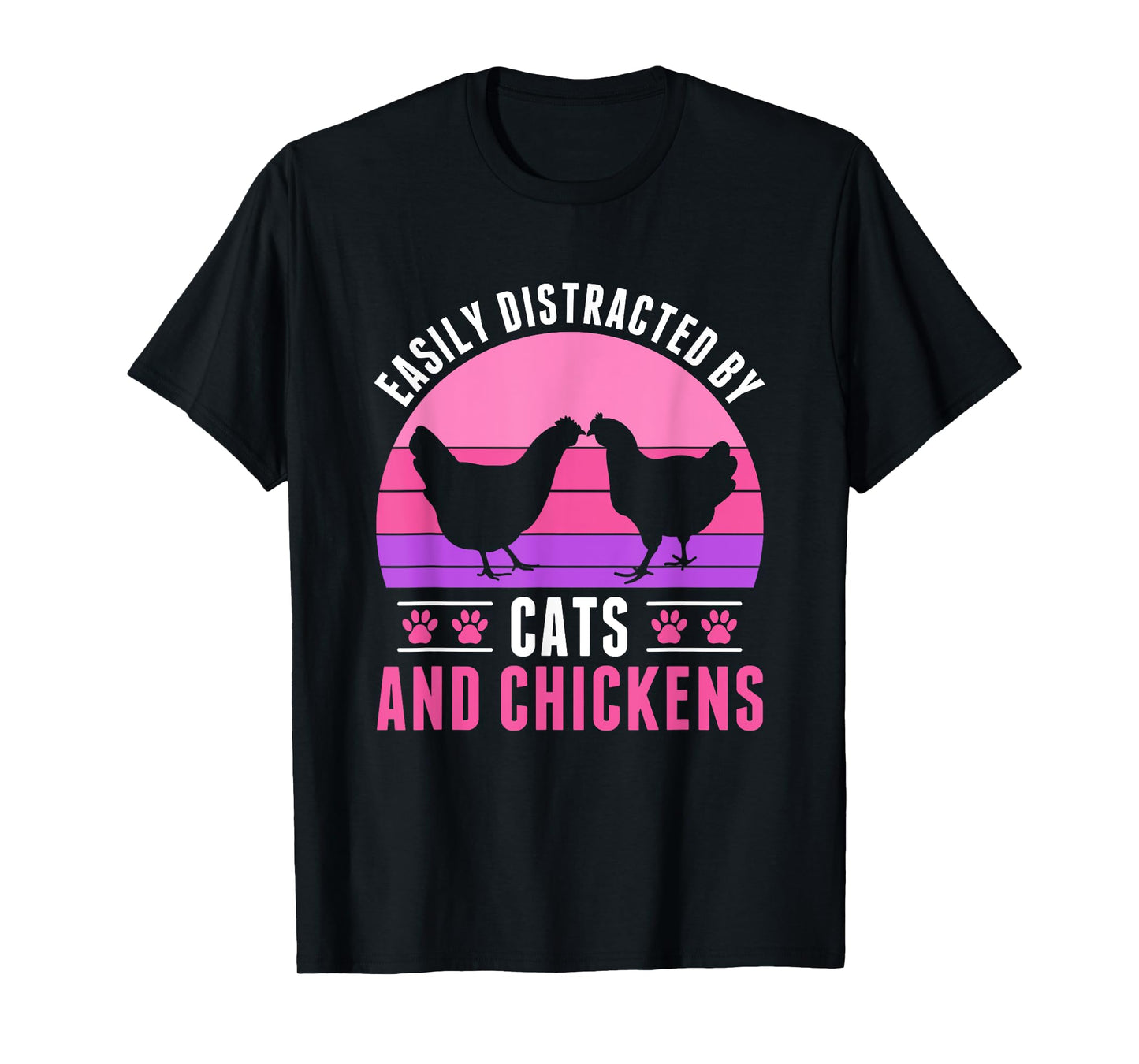 Easily Distracted by Chickens and Cats Chicken Farmer T-Shirt