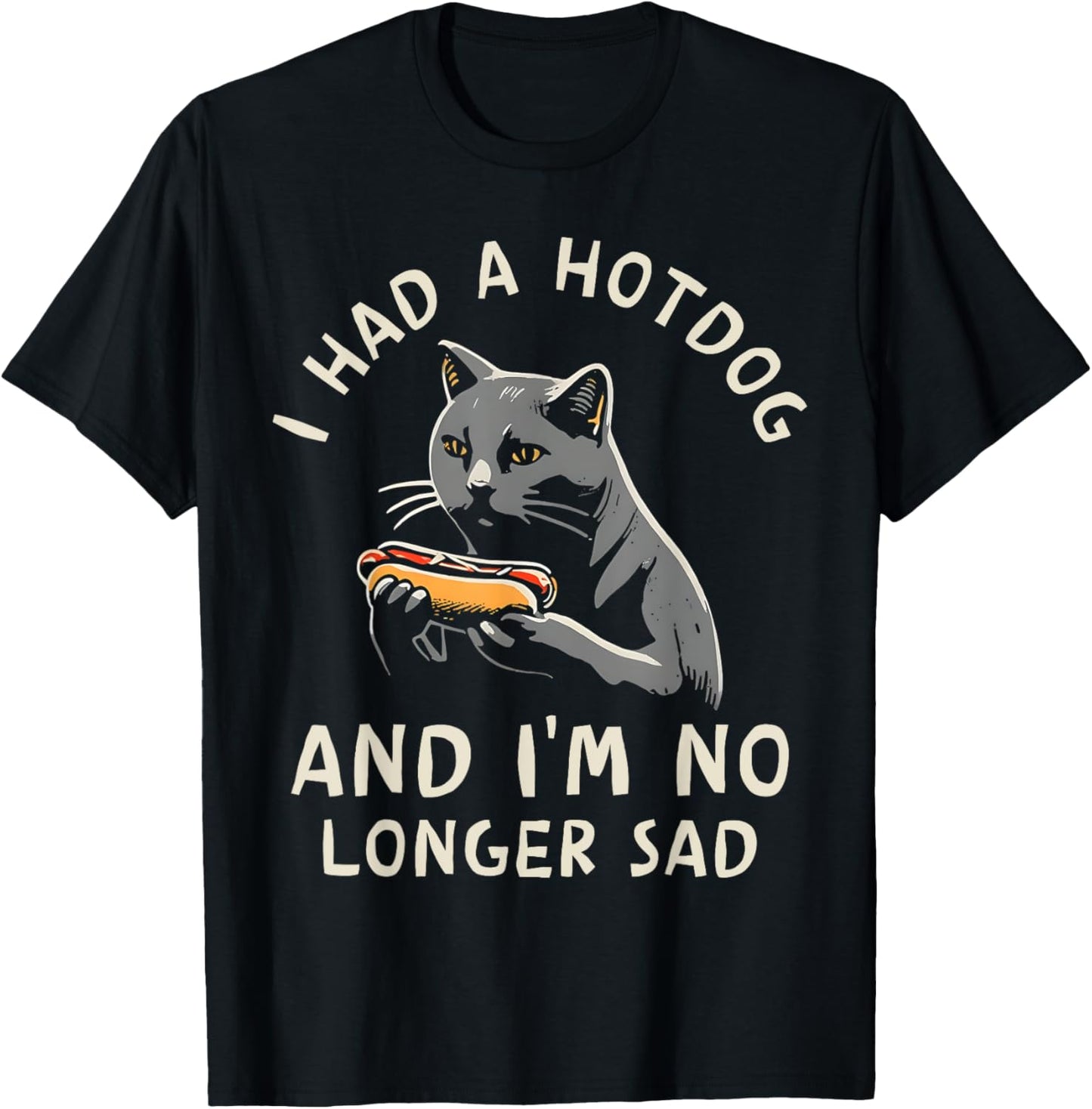 I Had A Hotdog And I'm No Longer Sad Vintage Tees T-Shirt