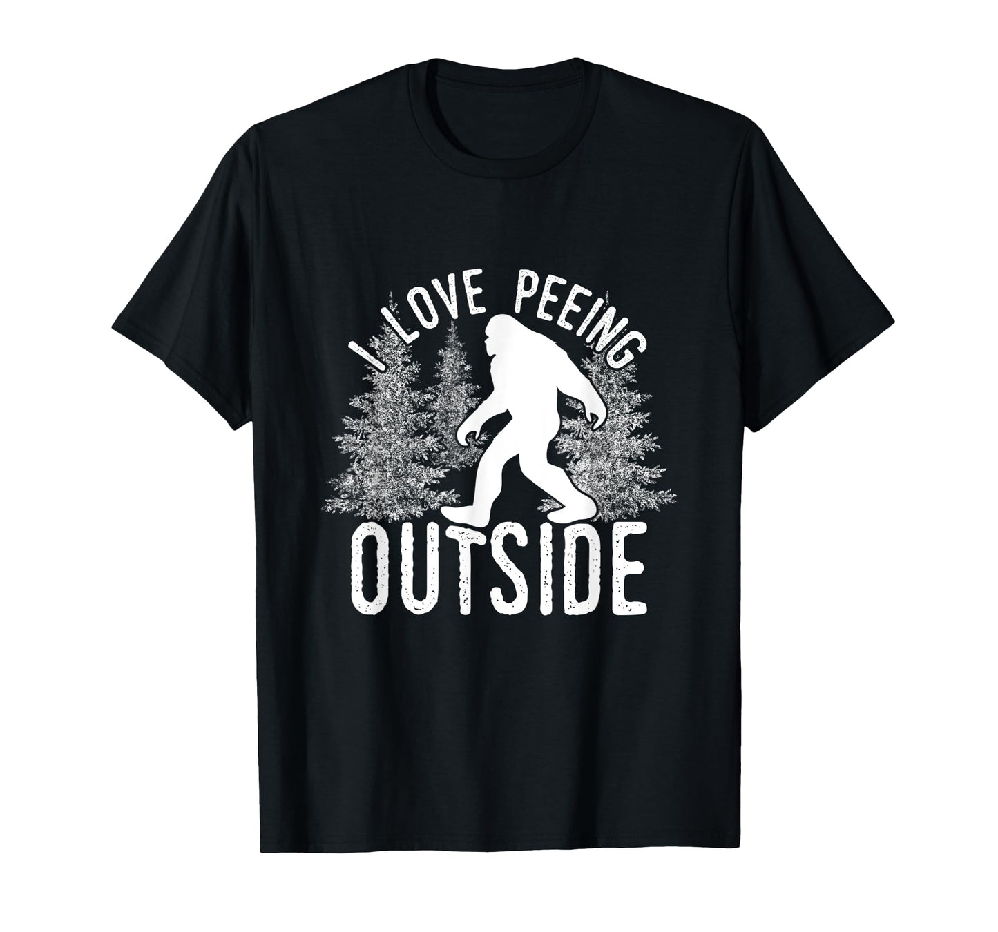 Bigfoot I Love Peeing Outside T-Shirt