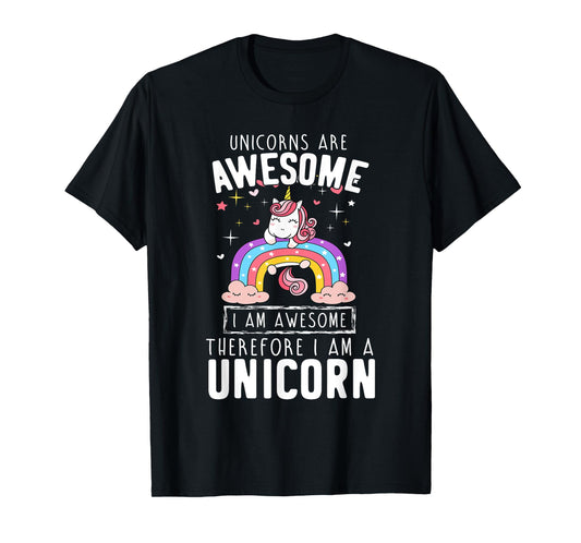 Unicorns Are Awesome I'm Awesome Therefore I'm A Unicorn Tee T-Shirt
