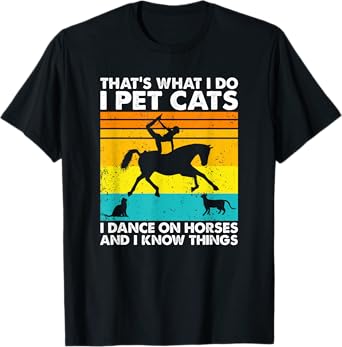 That's What I Do, Funny Cat Lover and Horse Vaulting T-Shirt