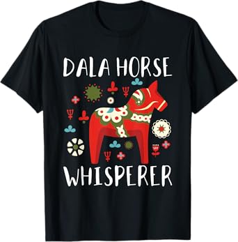 Dalecarlian Horse Quote for a Proud swedish dala horse lover T-Shirt