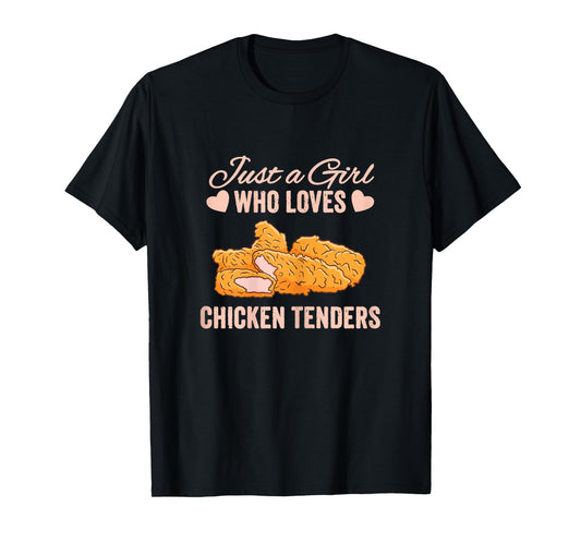 Just a Girl Who Loves Chicken Tenders Tendies Women T-Shirt