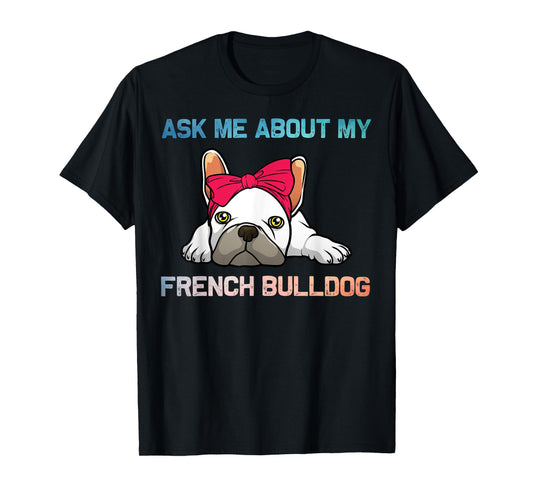 Funny French Bulldog Art for Men Women Puppy Frenchie Lover T-Shirt